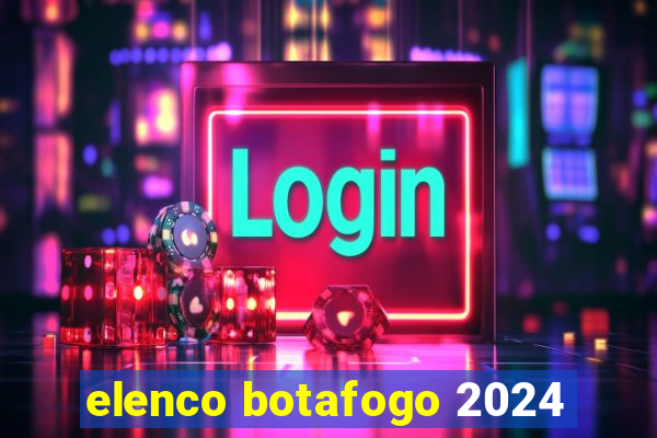 elenco botafogo 2024